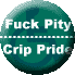 Fuck Pity - Crip Pride