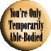 Temporarily Able-Bodied